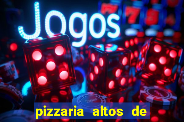 pizzaria altos de santana sjc